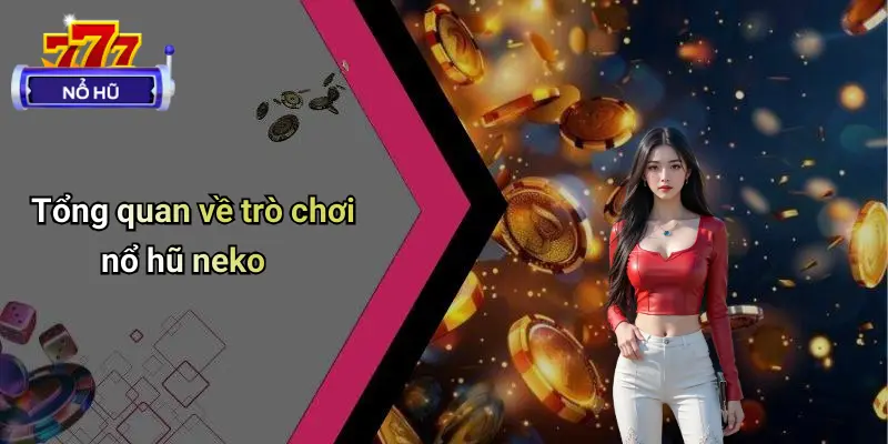 Cách Chơi Nổ Hũ Neko