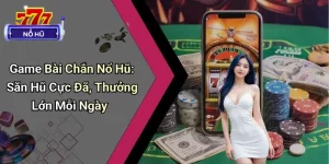 Game Bài Chắn Nổ Hũ