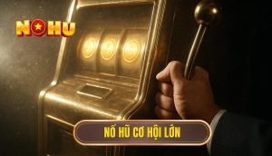 thumb - nổ hũ cơ hội lớn