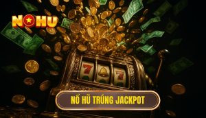thumb - nổ hũ trúng jackpot