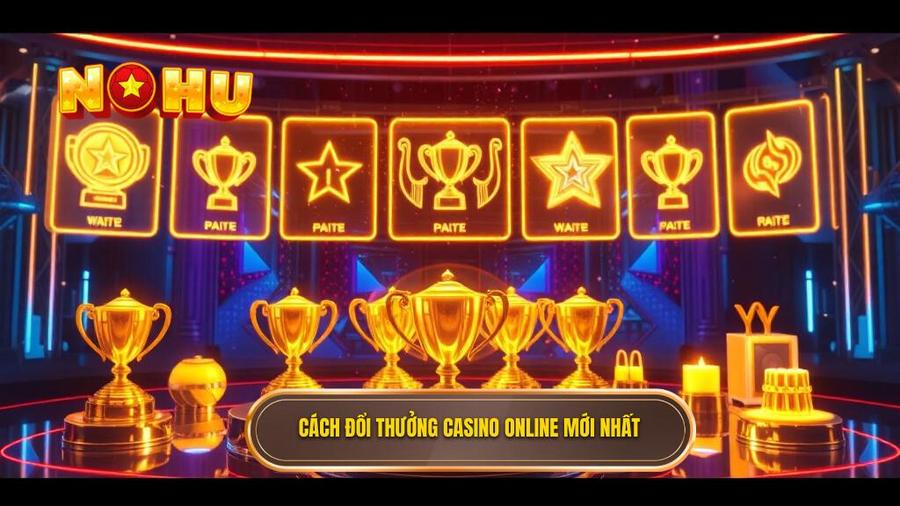 Đổi Thưởng Casino Online: Xu Hướng Giải Trí Thời Thượng Và Cơ Hội Làm Giàu Cực Khủng 1 Cách đổi thưởng casino online mới nhất