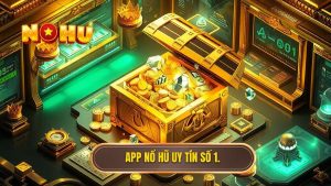App nổ hũ uy tín số 1.