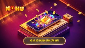 NỔ HŨ_ Đổi thưởng đẳng cấp nhất