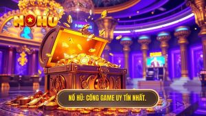 Nổ Hũ_ Cổng game uy tín nhất.