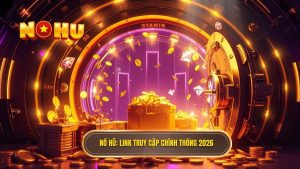 Nổ Hũ_ Link truy cập chính thống 2026